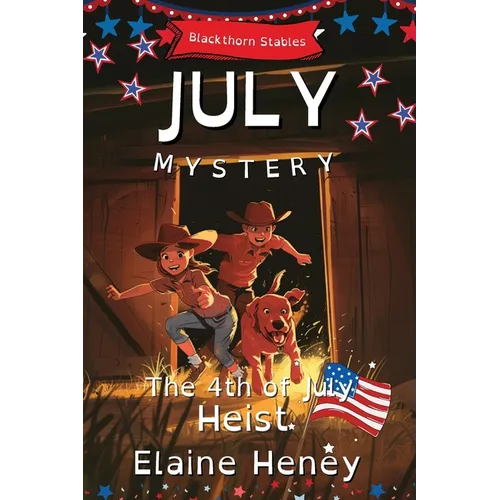 The 4th of July Heist Blackthorn Stables July Mystery - Dyslexia Friendly - Paperback