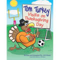 Tom Turkey Visits on Thanksgiving Day - Paperback