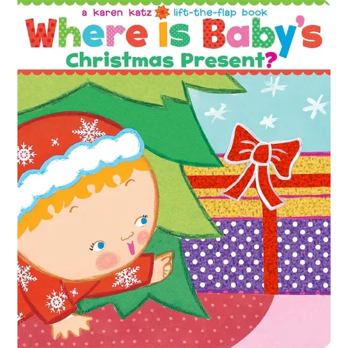 Where Is Baby's Christmas Present?: A Lift-The-Flap Book - Board Book