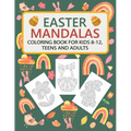 Easter Mandalas Coloring Book for Kids 8-12, Teens and Adults: Fun Easter Coloring Book with Easter Themes Mandalas: Bunnies, Easter Eggs, Baskets, Ch - Paperback