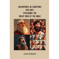 Adventures in Scripture for Kids: Exploring The Great Men of the Bible - Paperback