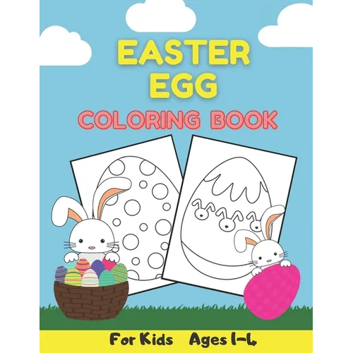 Easter Egg Coloring Book For Kids Ages 1-4: Easter Basket Stuffers - For Preschooler and Toddler - Paperback