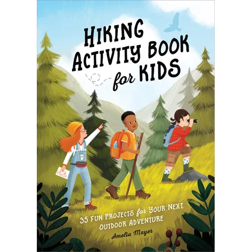 Hiking Activity Book for Kids: 35 Fun Projects for Your Next Outdoor Adventure - Paperback