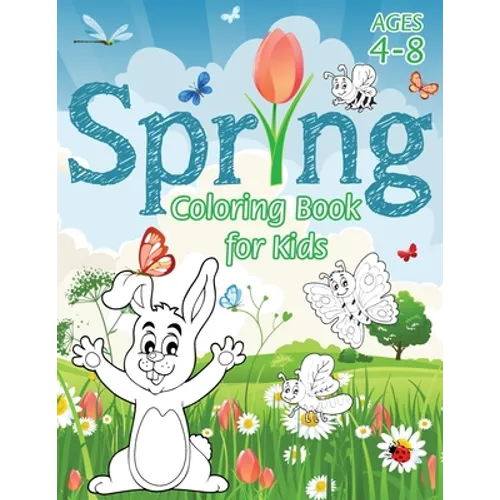 Spring Coloring Book for Kids: (Ages 4-8) With Unique Coloring Pages! (Seasons Coloring Book & Activity Book for Kids) - Paperback