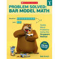 Problem Solved: Bar Model Math: Grade 1: Tackle Word Problems Using the Singapore Method - Paperback