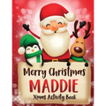 Merry Christmas Maddie: Fun Xmas Activity Book, Personalized for Children, perfect Christmas gift idea - Paperback