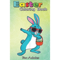 Easter Coloring Book For Adults: Dabbing Easter Bunny Boy Dab Easter Day Basket Stuffer Boys An Adult Easter Coloring Book For Teens & Adults - Great - Paperback