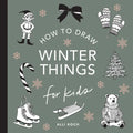 Winter Things: How to Draw Books for Kids with Christmas Trees, Elves, Wreaths, Gifts, and Santa Claus - Paperback