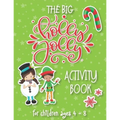 The Big Holly Jolly Activity Book: The Perfect Xmas Gift For Children Ages 4-8. Includes Christmas Holiday Puzzles, Mazes, Connect The Dots, Coloring - Paperback