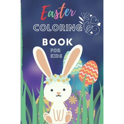 Easter Coloring Book For Kids: An Activity Book and Easter Basket Stuffer for Kids Ages 3 -7 - Paperback