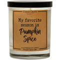 My Favorite Season Is Pumpkin Spice - Fall Soy Candle Decor