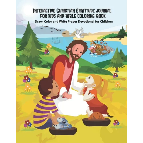 Interactive Christian Gratitude journal for kids and Bible coloring Book Draw, Color and Write Prayer Devotional for Children - Paperback